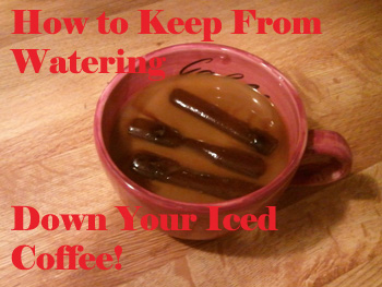 How to keep from watering down your iced coffee